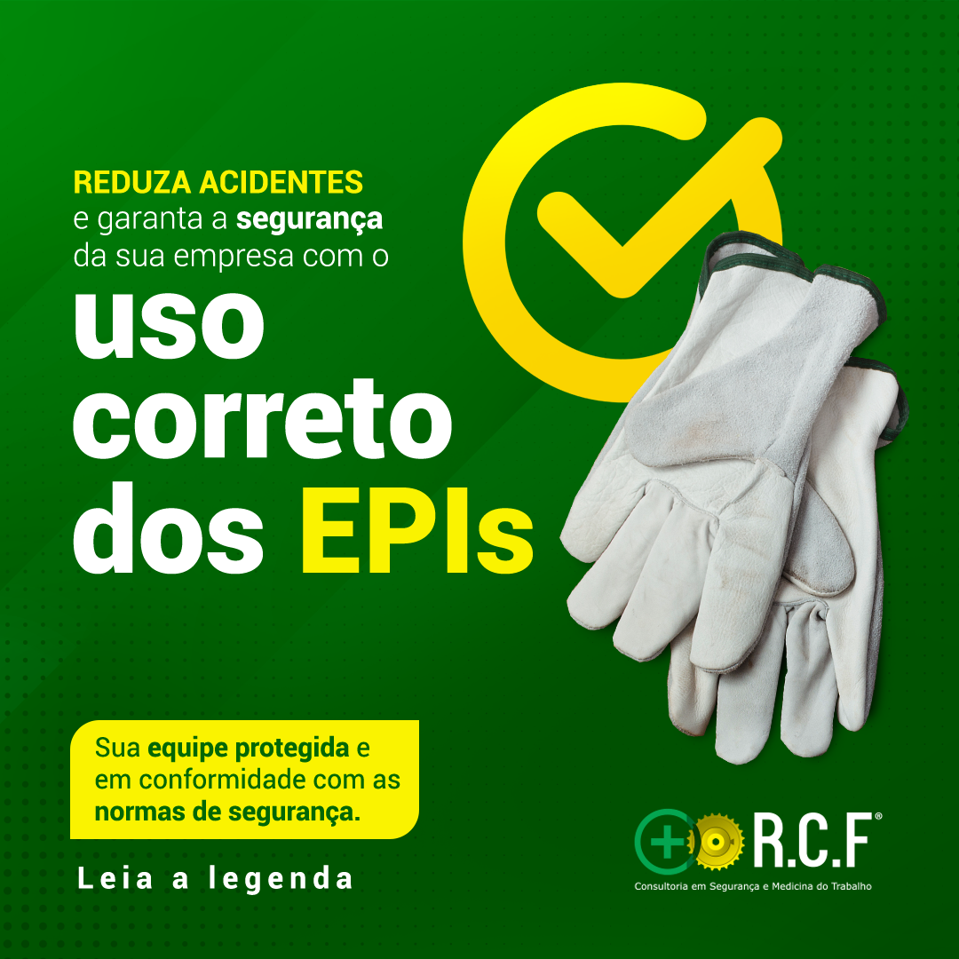 Reduza acidentes e garanta a segurança da sua empresa com o uso correto dos EPIs